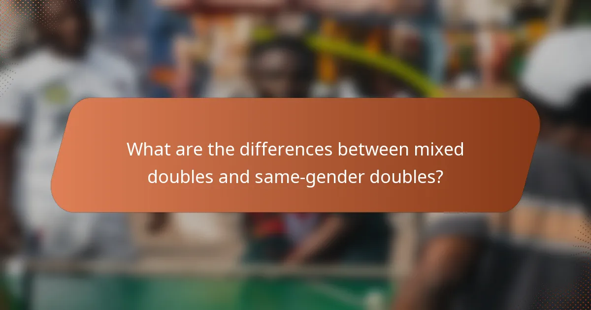 What are the differences between mixed doubles and same-gender doubles?