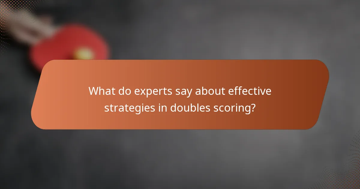 What do experts say about effective strategies in doubles scoring?